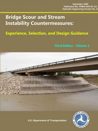 Книга Bridge Scour and Stream Instability Countermeasures: Experience, Selection, and Design Guidance - Third Edition (Volume 1) U.S. Department of Transportation