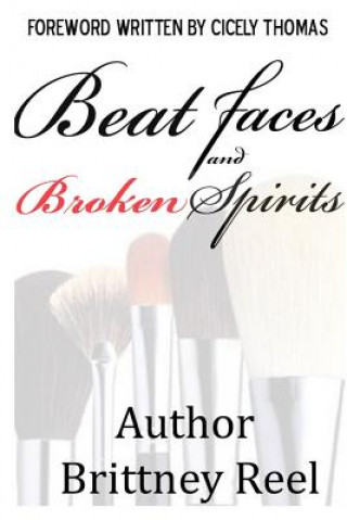 Книга Beat Faces and Broken Spirits Brittney Reel