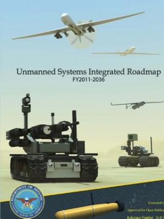 Kniha Unmanned Systems Integrated Roadmap Fy2011 - 2036 U.S. Department of Defense