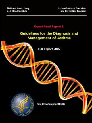 Książka Expert Panel Report 3: Guidelines for the Diagnosis and Management of Asthma - Full Report 2007 U.S. Department of Health and Human Services