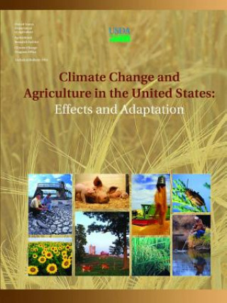 Книга Climate Change and Agriculture in the United States: Effects and Adaptation U.S. Department of Agriculture