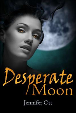 Kniha Desperate Moon Jennifer Ott