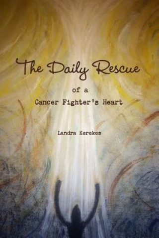 Carte Daily Rescue of A Cancer Fighter's Heart Landra Kerekes