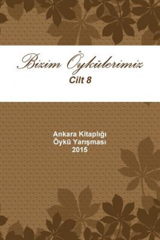 Kniha 2015 - Bizim Oykulerimiz Ankara Kitapligi