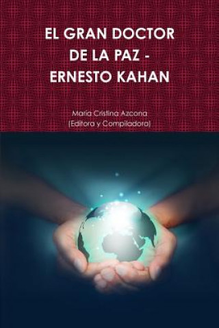 Książka Gran Doctor De La Paz - Ernesto Kahan Maria Cristina Azcona (Editora y Compiladora)