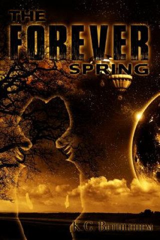 Knjiga Forever Spring K. G. Bethlehem