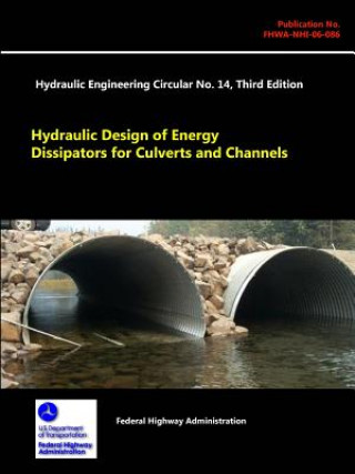 Książka Hydraulic Design of Energy Dissipators for Culverts and Channels - Hydraulic Engineering Circular No. 14 (Third Edition) Federal Highway Administration