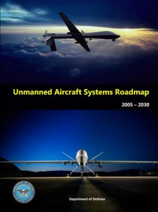 Könyv Unmanned Aircraft Systems Roadmap 2005 - 2030 U.S. Department of Defense