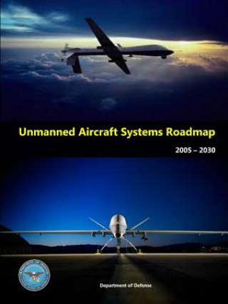 Kniha Unmanned Aircraft Systems Roadmap 2005 - 2030 U.S. Department of Defense