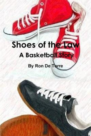Carte Shoes of the Law A Basketball Story Ron De Torre