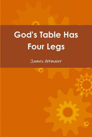 Carte God's Table Has Four Legs James Altmaier