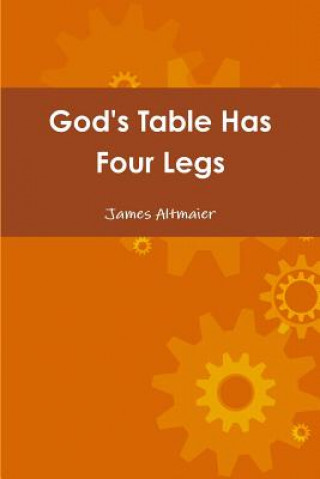 Książka God's Table Has Four Legs James Altmaier