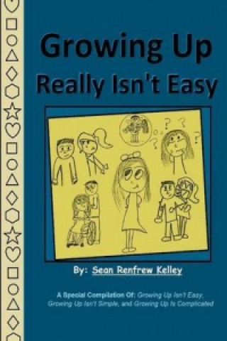 Könyv Growing Up Really Isn't Easy Sean Renfrew Kelley