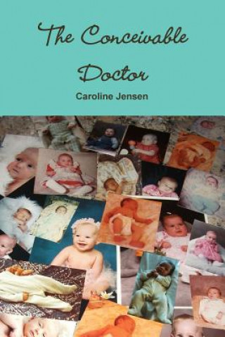 Книга Conceivable Doctor Caroline Jensen