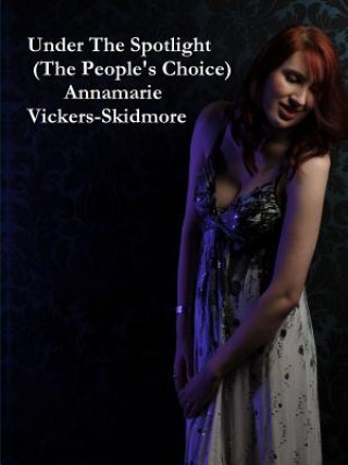 Buch Under the Spotlight (the People's Choice) Annamarie Vickers-Skidmore