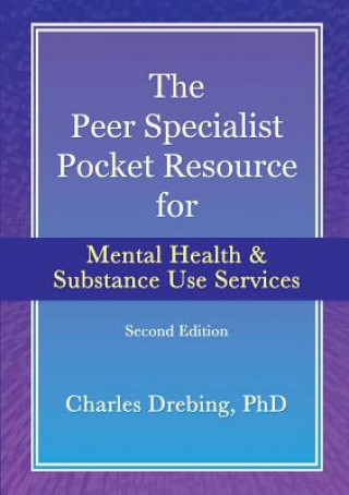 Carte Peer Specialist's Pocket Resource for Mental Health and Substance Use Services Second Edition Charles Drebing