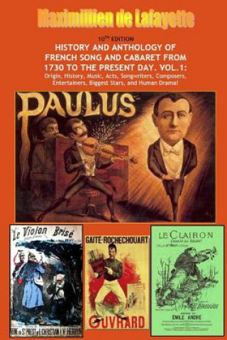 Kniha 10th Edition. History and Anthology of French Song and Cabaret from 1730 to the Present Day. Vol. I Maximillien De Lafayette