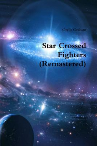 Kniha Star Crossed Fighters (Remastered) Otelia Graham