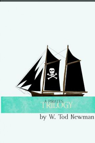 Knjiga Pirates Trilogy Tod Newman