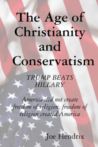 Kniha Age of Christianity and Conservatism Joe Hendrix