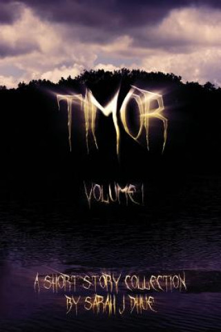 Kniha Timor: Volume I Sarah J Dhue