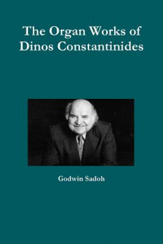 Könyv Organ Works of Dinos Constantinides Godwin Sadoh