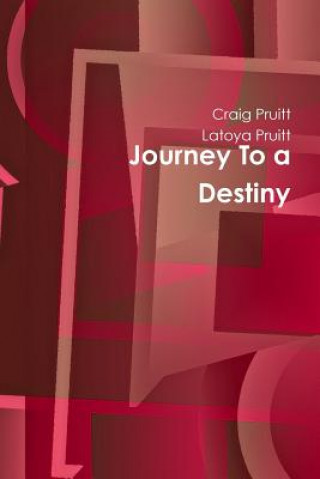 Book Journey to a Destiny Craig Pruitt