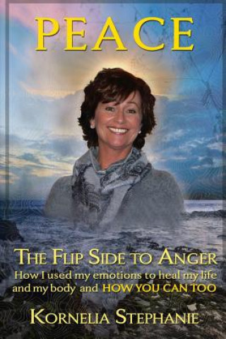 Книга Peace: the Flip Side to Anger Kornelia Dengel