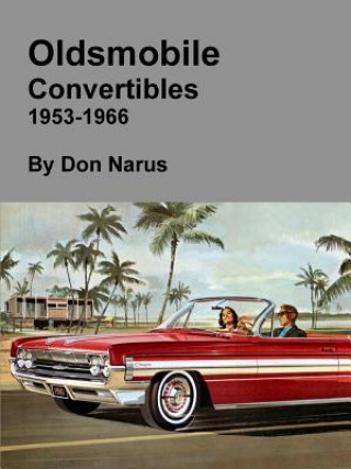 Книга Oldsmobile Convertibles 1953-1966 Don Narus