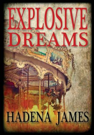 Kniha Explosive Dreams Hadena James