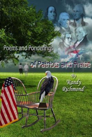 Carte Poems and Ponderings of Patriots and Praise Randy Richmond