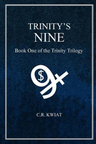 Βιβλίο Trinity's Nine: Book One of the Trinity Trilogy C.R. Kwiat