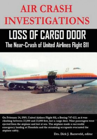 Könyv Air Crash Investigations - Loss of Cargo Door - the Near Crash of United Airlines Flight 811 Dirk Barreveld