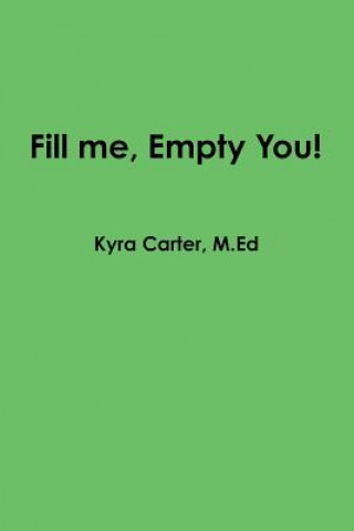 Könyv Fill Me, Empty You Kyra Carter