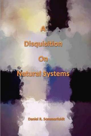 Livre Disquisition on Natural Systems Daniel Sommerfeldt