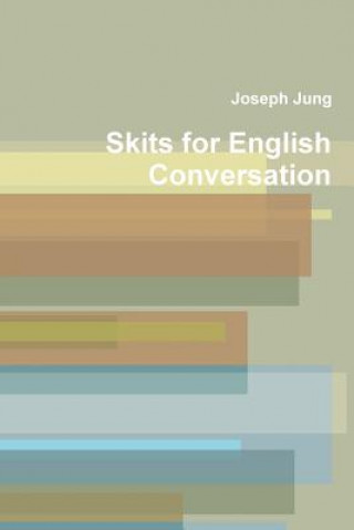Carte Skits for Engiish Conversation Joseph Jung