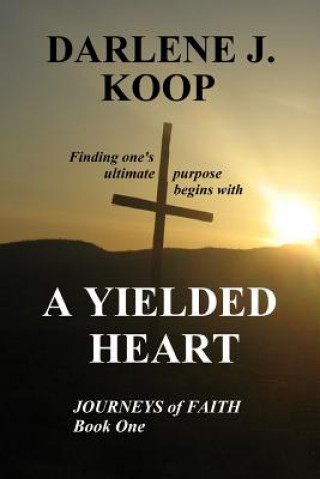 Książka Yielded Heart Darlene J Koop