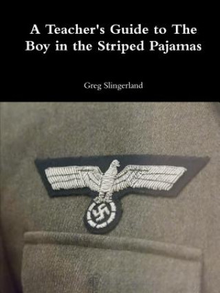Book Teacher's Guide to the Boy in the Striped Pajamas Greg Slingerland