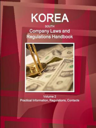 Carte Korea South Company Laws and Regulations Handbook Volume 2 Practical Information, Regulations, Contacts Inc IBP