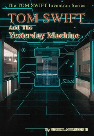 Buch 15-Tom Swift and the Yesterday Machine (Hb) Victor Appleton II