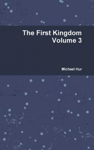 Книга First Kingdom Volume 3 Michael Hur