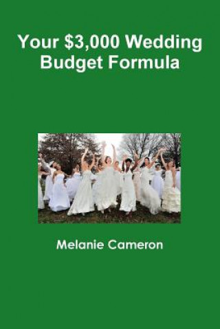 Carte Your $3,000 Wedding Budget Formula Melanie Cameron