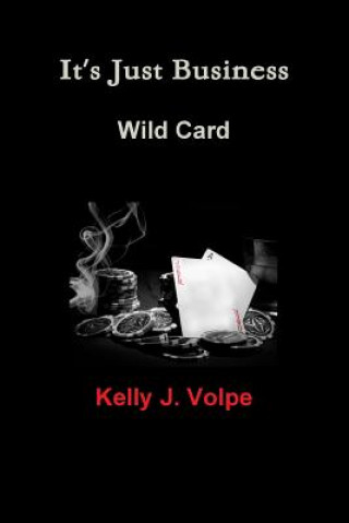 Buch It's Just Business - Wild Card Kelly Volpe