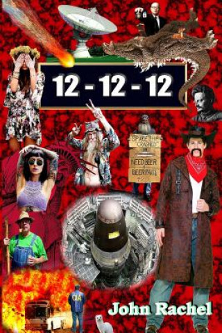 Книга 12 - 12 - 12 (Book 2 of John Rachel's End-of-the-World Trilogy) John Rachel