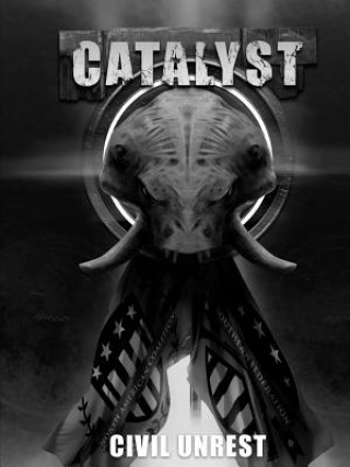 Kniha Civil Unrest - A Catalyst RPG Campaign Cherry Picked Games