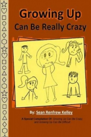 Kniha Growing Up Can Be Really Crazy Sean Renfrew Kelley