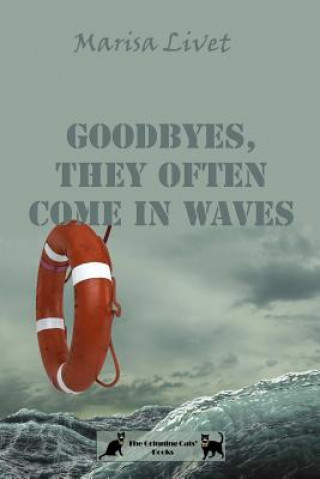 Kniha Goodbyes, They Often Come in Waves Marisa Livet