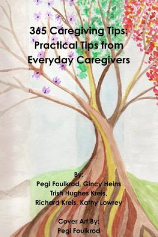 Könyv 365 Caregiving Tips: Practical Tips from Everyday Caregivers Pegi Foulkrod