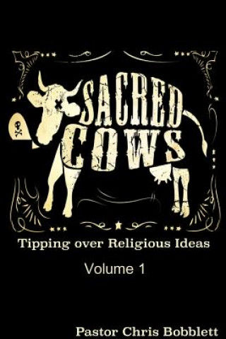 Könyv Sacred Cows Volume 1 Chris Bobblett