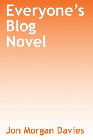 Książka Everyone's Blog Novel Jon Morgan Davies